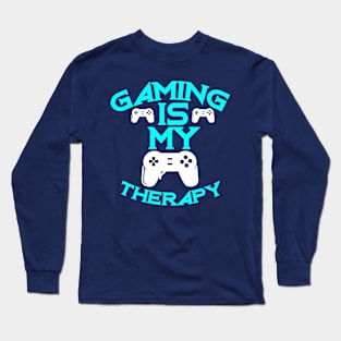 Gaming Is My Therapy Funny Video Games Long Sleeve T-Shirt